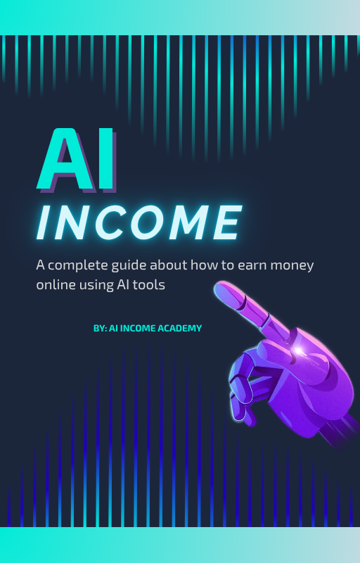AI Income - A complete guide about how to earn money online using AI tools